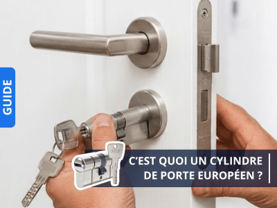 C'est quoi un cylindre de porte européen ?