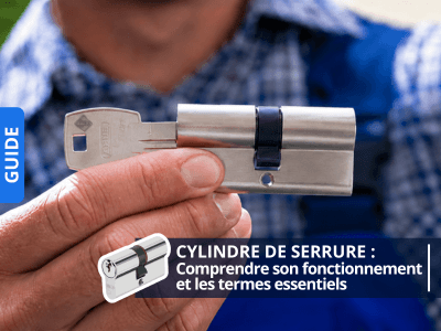 Cylindre de serrure : comprendre son fonctionnement et les termes essentiels