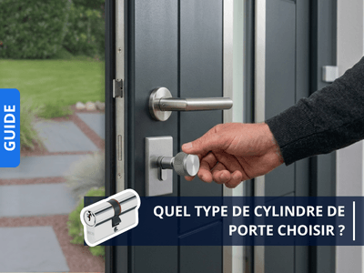 Cylindre bouton, cylindre double entrée, demi cylindre : quel type de cylindre de porte choisir  ?